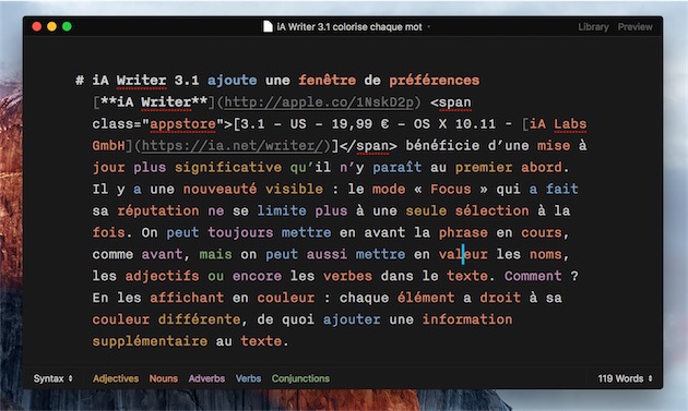 iA Writer peut afficher chaque mot dans une couleur différente, si on le souhaite. Ici, sur Mac, où l’on peut (dés)activer chaque couleur dans la barre d’outil affichée en bas de la fenêtre, ou via le menu « View ».